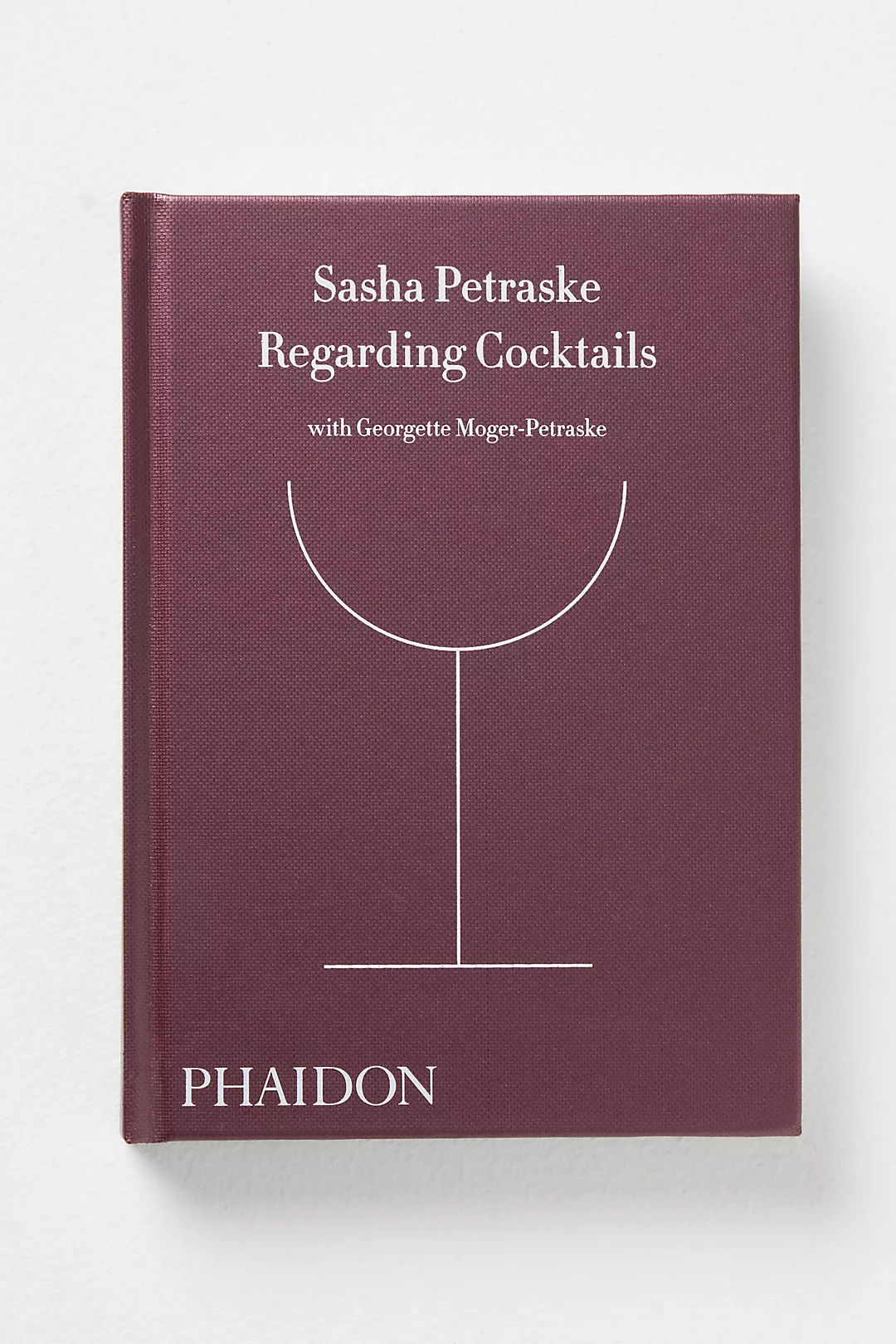 Regarding Cocktails Hardcover Book