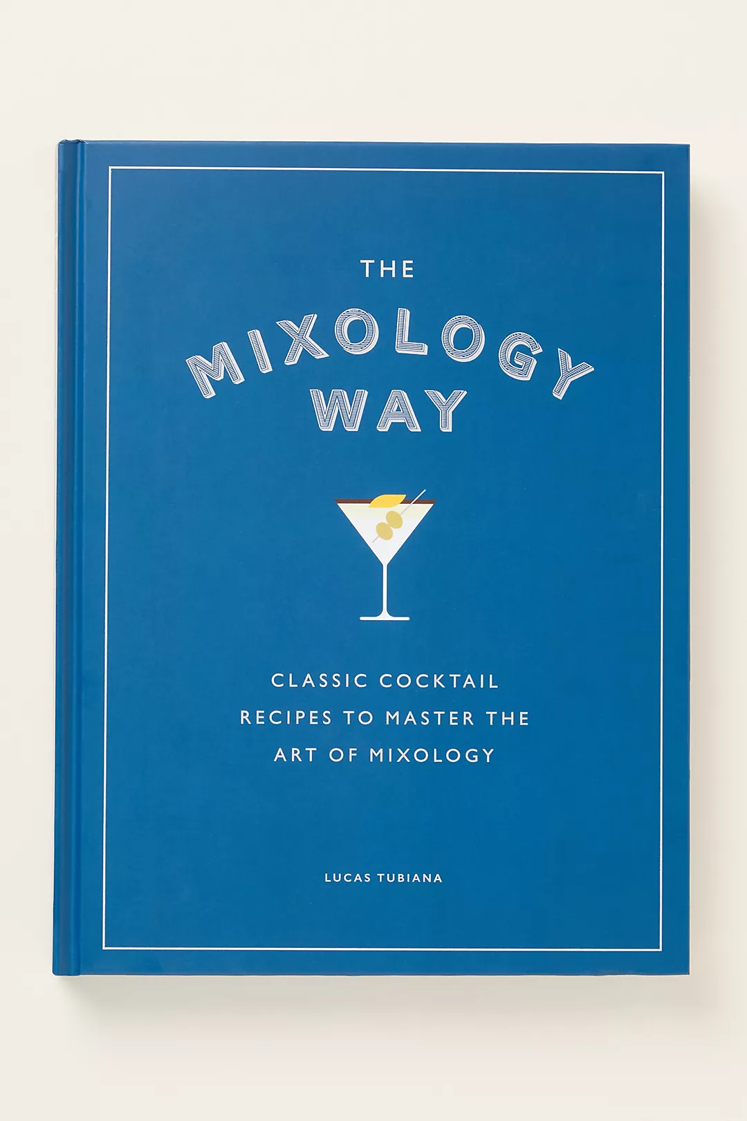 The Mixology Way Hardcover Cocktail Book